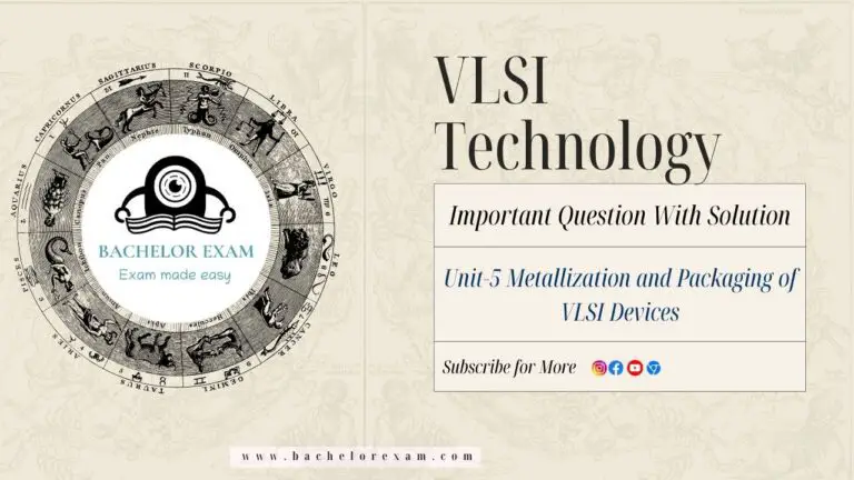 (Aktu Btech) VLSI Technology Important Unit-5 Metallization and Packaging of VLSI Devices