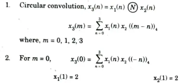 Compute the circular convolution of two discrete time sequences x1 (n) = {1,2, 1,2} and x2 (n) = {3, 2, 1, 4}. Digital Signal Processing